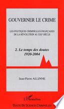 Livre Gouverner le crime: Le temps des doutes, 1920-2004