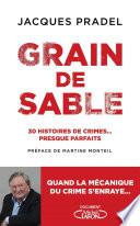 Grain de sable - 30 histoires de crimes... presque parfaits