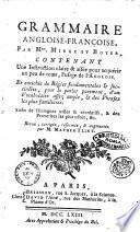 Grammaire angloise-francoise, par Mrs. Miege et Boyer, contenant une instruction claire & aisée pour acquérir en peu de tems, l'usagede l'Anglois ... Revue, corrigee, reformee et augmentee par M. Mather Flint