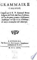 Grammaire Caraibe. Composee par le R. P. Raymond Breton (etc.)