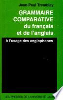 Grammaire comparative du français et de l'anglais à l'usage des anglophones