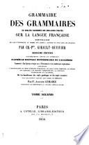 Grammaire des grammaires, ou, Analyse raisonée des meilleurs traités sur la langue française ...