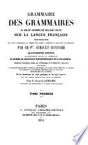 Grammaire des grammaires ou, Analyse raisonée des meilleurs traités sur la langue françoise