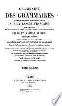 Grammaire des grammaires, ou Analyse raisonnée des meilleurs traités sur la langue française ...