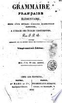 Grammaire française élémentaire suivie d'une méthode d'analyse grammaticale raisonnée a l'usage des écoles chrétiennes par F.P.B