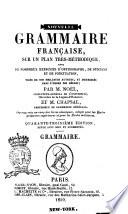 Grammaire française sur un plan très-méthodique par m. Noël et m. Chapsal