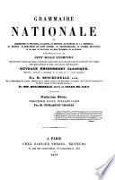 Grammaire nationale, ou Grammaire de Voltaire, de Racine, de Bossuet, de Fénelon, de J.-J. Rousseau, de Buffon, de Bernardin de Saint-Pierre, de Chateaubriand, de Casimir Delavigne et de tous les écrivains les plus distingués de la France ...