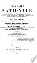 Grammaire nationale ou Grammaire de Voltaire, de Racine, de Fénelon, de J.-J. Rousseau, de Buffon, de Bernardin de St-Pierre, de Chateaubriand, de Lamartine et de tous les écrivains les plus distingués de la France