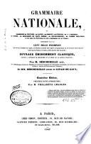 Grammaire nationale ou grammaire de Voltaire, de Racine... et de tous les écrivains les plus distingués de France...