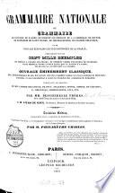 Grammaire nationale ou grammaire de Voltaire, de Racine... et de tous les écrivains les plus distingués de France, renfermant plus de cent mille exemples