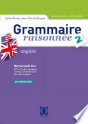 Grammaire raisonnée 2 - Anglais