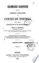 Grammaire raisonnée de la langue anglaise et cours de thèmes pour y servir d'application et de développement