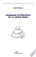 Grammaire systématique de la langue arabe