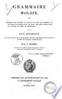 Grammaire Wolofe, ou méthode pour étudier la langue des noirs qui habitent les royaumes de bourba-yolof, de walo, de damel, de bour-sine, de saloume, de baole, en sénégambie; suivie d'un appendice où sont ... par J. Dard ..