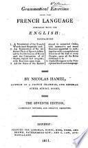 Grammatical Exercises upon the French Language compared with the English ... The third edition: with great improvements