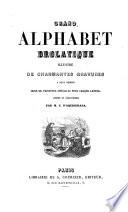 Grand alphabet drolatique illustré de charmantes gravures a deux teintes orné de vignettes spéciales pour chaque lettre, contes et historiettes