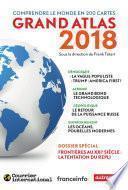 Grand Atlas 2018. Comprendre le monde en 200 cartes