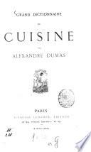 Grand dictionnaire de Cuisine par Alexandre Dumas