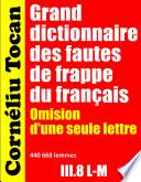 Grand dictionnaire des fautes de frappe du français. Omission d’une seule lettre – III.8 L-M