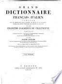 Grand dictionnaire fran P cais-italien compos B e sur les dictionnaires de l'Acad B emie de France et de la Crusca, enrichi des termes techniques des sciences et des arts