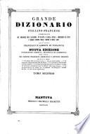 Grand dictionnaire français-italien composé sur les dictionnaires de l'Académie de France et de la Crusca ...