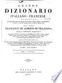 Grand dictionnaire français-italien composé sur les dictionnaires de l'Académie de France et de la Crusca ...