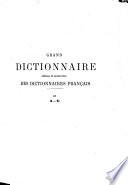 Grand dictionnaire général et grammatical des dictionnaires français