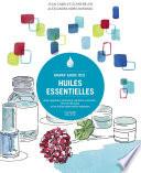 Grand guide des huiles essentielles
