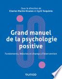 Grand manuel de psychologie positive