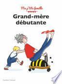 Grand-mère débutante, 3e éd