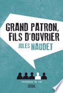Grand Patron, fils d'ouvrier