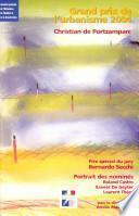 Grand prix de l'urbanisme 2004 : Christian de Portzamparc ; Prix spécial du jury : Bernardo Secchi ; Portrait des nominés : Roland Castro, Xaveer De Geyter, Laurent Théry ; Débat : l'urbaniste, une perle rare