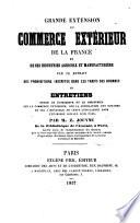 Grande extension du commerce extérieur de la France et de ses industries agricole et manufacturière par le retrait des prohibitions, etc