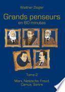 Grands penseurs en 60 minutes - Tome 2