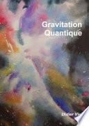Gravitation Quantique