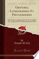 Gravures, Lithographies Et Photographies