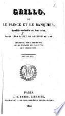 Grillo, ou le Prince et le Banquier, comédie-vaudeville en deux actes, par L. H., A. de Leuven et Jaime, etc