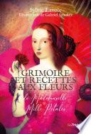 Grimoire et recettes aux fleurs de mademoiselle mille pétales