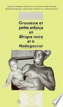 Grossesse et petite enfance en Afrique noire et à Madagascar