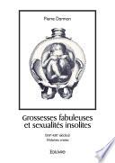 Grossesses fabuleuses et sexualités insolites (XVIe-XIXe siècles)