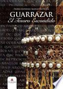 Livre Guarrazar. El tesoro escondido