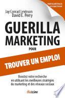 Guerilla Marketing pour trouver un emploi