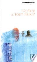 Guérir à tout prix ?