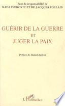 Guérir de la guerre et juger la paix