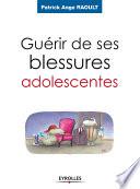 Guérir de ses blessures adolescentes