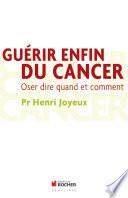 Guérir enfin du cancer