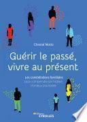 Guérir le passé, vivre au présent