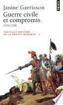 Guerre civile et Compromis (1559-1598)