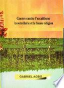 Guerre contre l’occultisme, la sorcellerie et la fausse religion