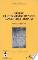 Guerre et ethnogenèse mapuche dans le Chili colonial